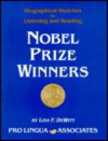 Nobel Prize Winners (Biographical Sketches for Listening and Reading) - Lisa F. Dewitt, David Kehe