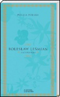 Antologia - Bolesław Leśmian