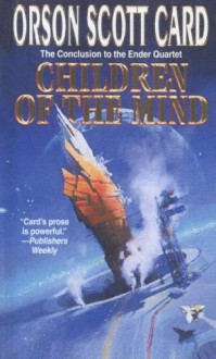 Children of the Mind (Ender's Saga, #4) - Orson Scott Card