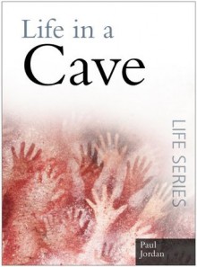 Life in a Cave (Sutton Life) - Paul Jordan