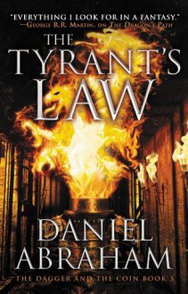 The Tyrant's Law (The Dagger and the Coin) - Daniel Abraham