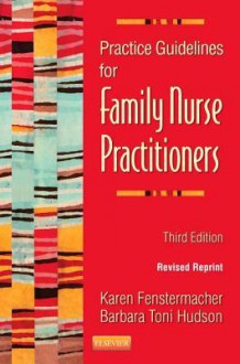 Practice Guidelines for Family Nurse Practitioners - Revised Reprint - Karen Fenstermacher