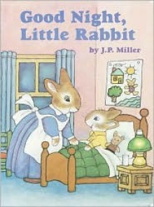 Good Night, Little Rabbit (Great Big Board Books) - J.P. Miller