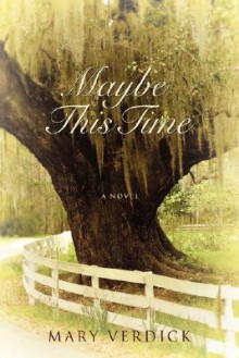 Maybe This Time - Mary Verdick