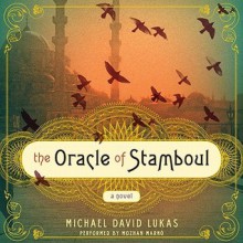 The Oracle of Stamboul: A Novel (Audio) - Michael David Lukas, Mozhan Marno