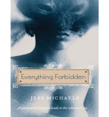 Everything Forbidden - Jess Michaels