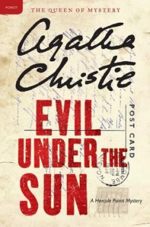 Evil Under the Sun: A Hercule Poirot Mystery - Agatha Christie