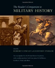 The Reader's Companion to Military History - Robert Cowley, Geoffrey Parker