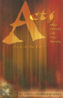 Acts: Face of the Fire - Mike Devries