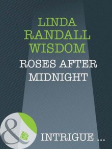 Roses After Midnight (Mills & Boon Intrigue) (Silhouette Sensation) - Linda Randall Wisdom