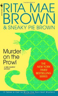 Murder on the Prowl - Rita Mae Brown, Sneaky Pie Brown