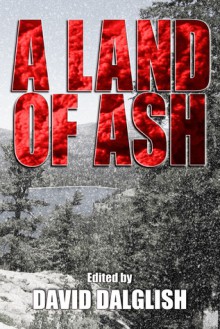 A Land of Ash - David Dalglish, David McAfee, Daniel Arenson, Robert K. Duperre