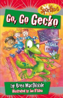 Go Go Gecko - Bren MacDibble