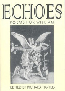 Echoes: Poems for William - Richard Harteis