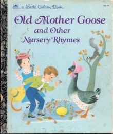 Old Mother Goose and other nursery rhymes (A Little golden book) - Alice and Martin Provensen, Martin Provensen