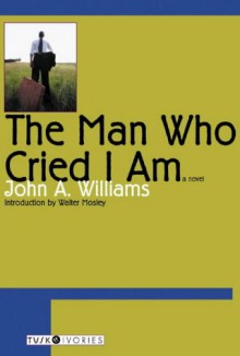 Man Who Cried I Am (Tusk Ivories) - John A. Williams