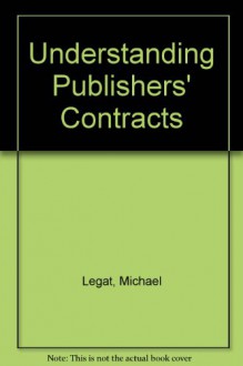 Understanding Publishers' Contracts - Michael Legat