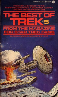 The Best of Trek: From the Magazine for Star Trek Fans (Best of Trek, #5) - Walter Irwin, G.B. Love