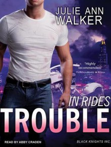 In Rides Trouble - Julie Ann Walker, Abby Craden