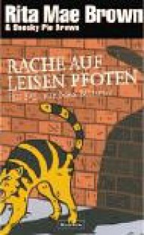 Rache auf leisen Pfoten - Rita Mae Brown, Sneaky Pie Brown