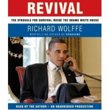 Revival: The Struggle for Survival Inside the Obama White House - Richard Wolffe