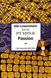 Kiki Lowenstein and the Purple Passion - Joanna Campbell Slan