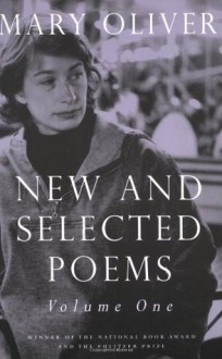 New and Selected Poems, Volume One - Mary Oliver