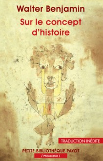 Sur le concept d'histoire - Walter Benjamin, Olivier Mannoni, Patrick Boucheron