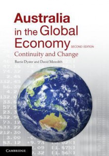 Australia in the Global Economy: Continuity and Change - David Meredith, Barrie Dyster