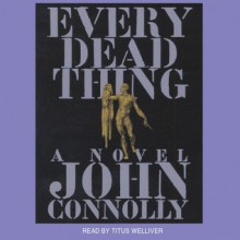 Every Dead Thing - John Connolly