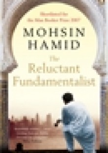 The Reluctant Fundamentalist - Mohsin Hamid