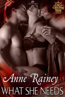 What She Needs - Anne Rainey