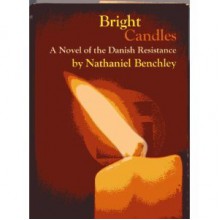 Bright Candles: A Novel of the Danish Resistance - Nathaniel Benchley