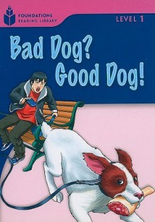 Bad Dog? Good Dog! - Rob Waring, Maurice Jamall