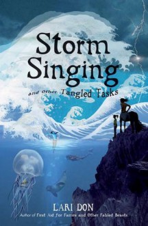 Storm Singing and Other Tangled Tasks - Lari Don