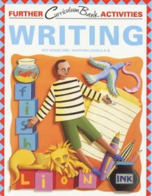 Writing: Key Stage 1 (Further Curriculum Activities) - David Waugh, Wendy Jolliffe