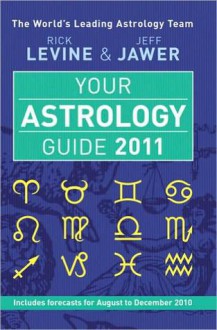 Your Astrology Guide 2011 - Rick Levine, Jeff Jawer