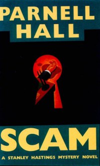 Scam (Stanley Hastings Mystery, Book 12) - Parnell Hall