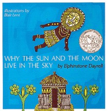 Why The Sun And The Moon Live In The Sky - Elphinstone Dayrell, Blair Lent