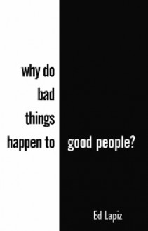 why do bad things happen to good peopleWhy Do Good Things Happen to Bad People?/ Why Do Bad Things Happen to Good People? - Pastor