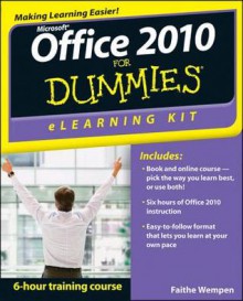 Office 2010 Elearning Kit for Dummies - Faithe Wempen