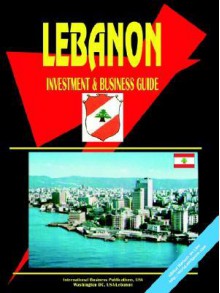 Lebanon Investment and Business Guide - USA International Business Publications, USA International Business Publications