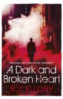 A Dark And Broken Heart - R.J. Ellory