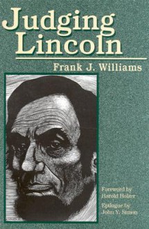 Judging Lincoln - Frank J. Williams, Harold Holzer