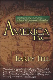 America B.C.: Ancient Settlers in the New World - Barry Fell