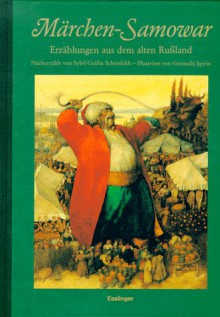 Märchen- Samowar. Erzählungen aus dem alten Rußland. - Gennadij Spirin, Anton Chekhov