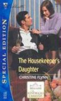 The Housekeeper's Daughter - Christine Flynn