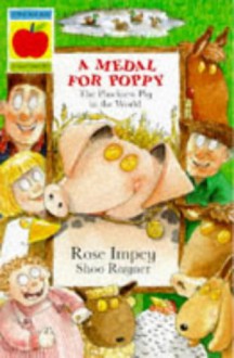 A Medal For Poppy: The Pluckiest Pig In The World - Rose Impey