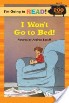 I Won't Go to Bed! - Harriet Ziefert, Andrea Baruffi