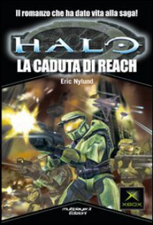 Halo. La Caduta di Reach - Eric Nylund, Claudio Todeschini